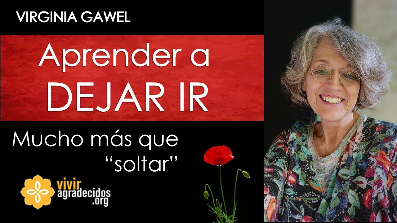 Virginia Gawel: APRENDER A DEJAR IR