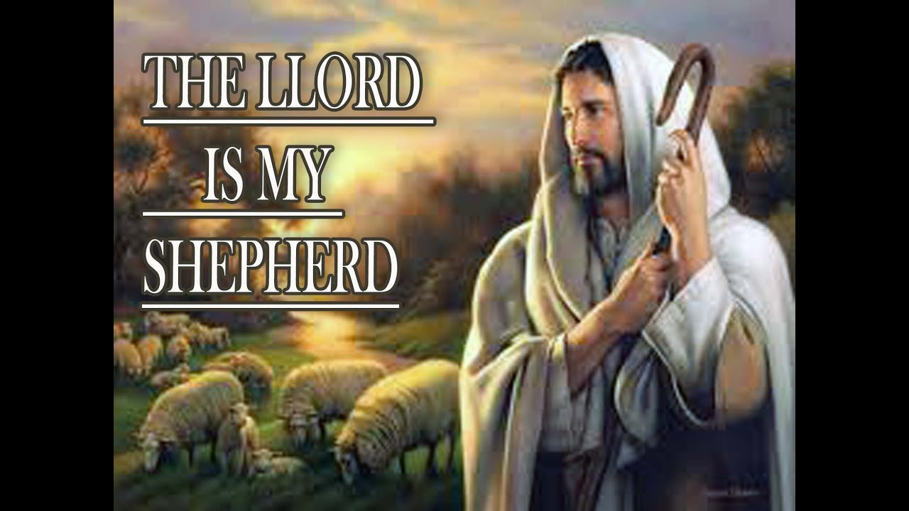 THE LORD IS MY SHEPHERD