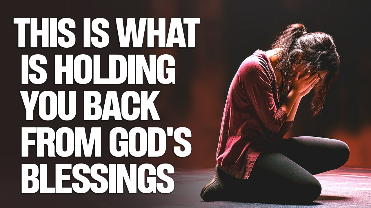 The One Thing That's Holding You Back from God's Blessings