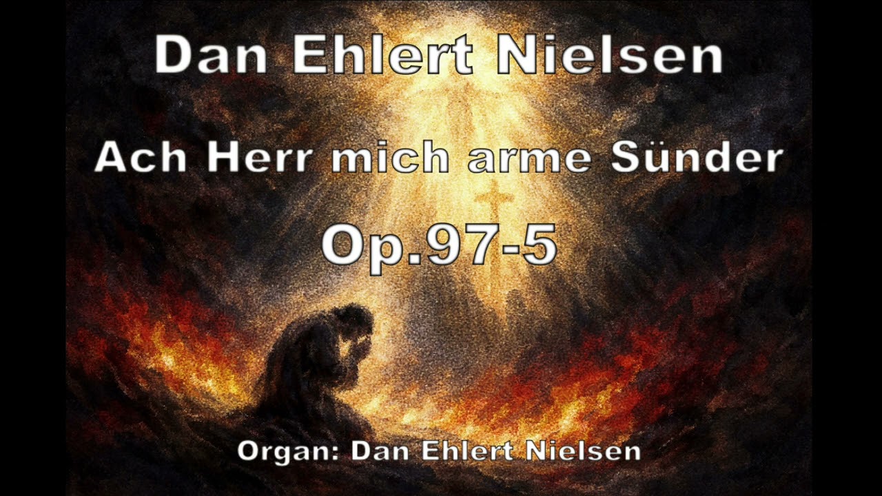 Ach Herr mich arme Sünder, Op.97 5
