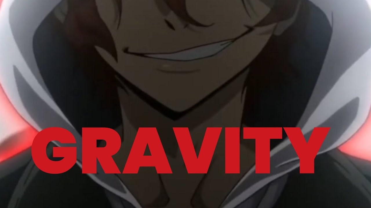 Gravity [AMV] - Chuuya Nakahara