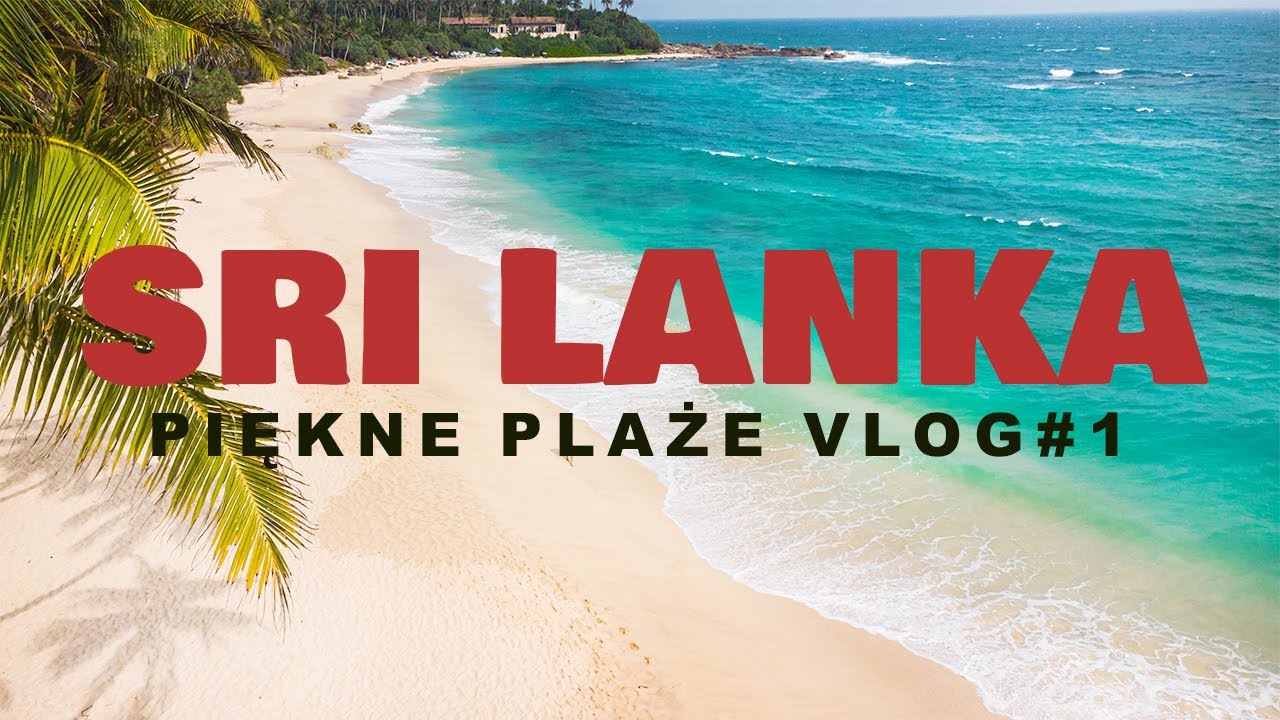 SRI LANKA VLOG 01 - Piękne plaże, kryzys, brak paliwa, ale za to początek przygody!