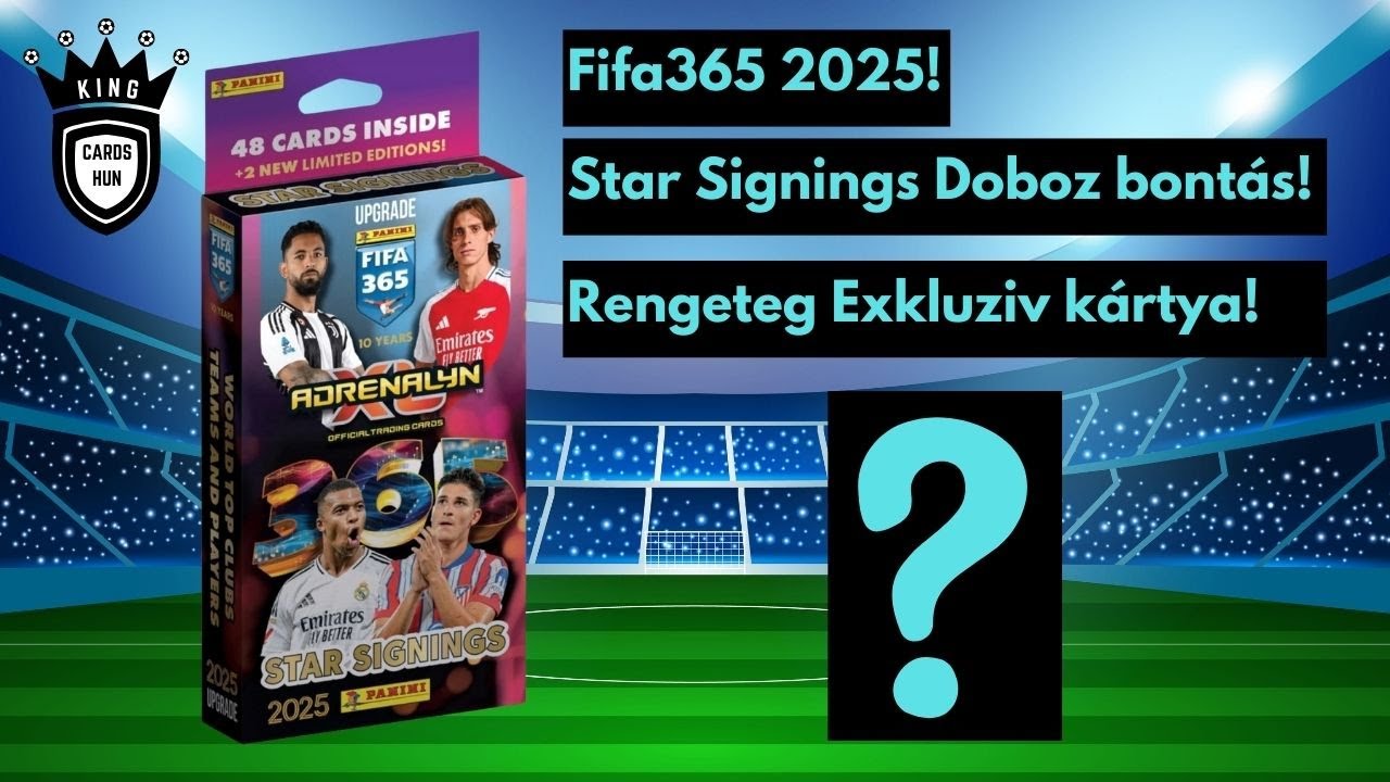 Panini Fifa365 2025! Star Signings Doboz bontás!