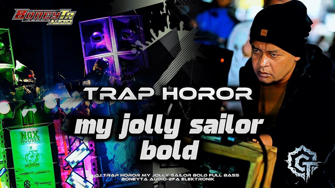 DJ TRAP MY JOLLY SAILOR BOLD FULL BASS - BONEYTA AUDIO - GOGOK PROJECT