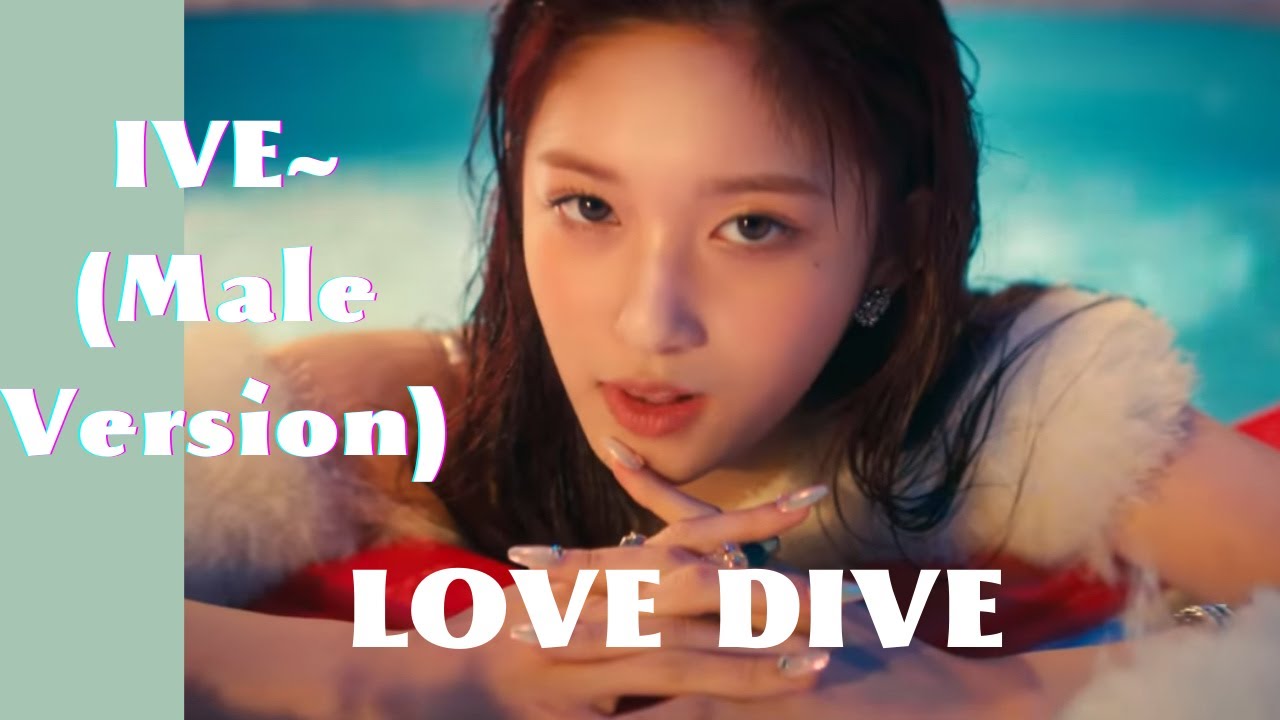 IVE ~LOVE DIVE (MALE VERSION)