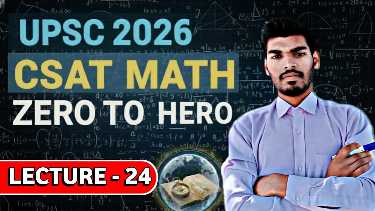 UPSC & UPPSC CSAT 2026: Zero से तैयारी कैसे करें? | Maths - Lecture - 24 | CSAT Preparation Strategy