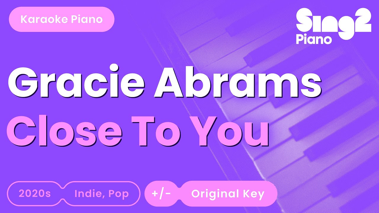 Gracie Abrams - Close To You (Piano Karaoke)