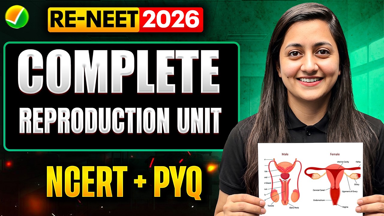 RE-NEET 2026 🌸 Complete Reproduction Unit | NCERT + PYQs in One Shot