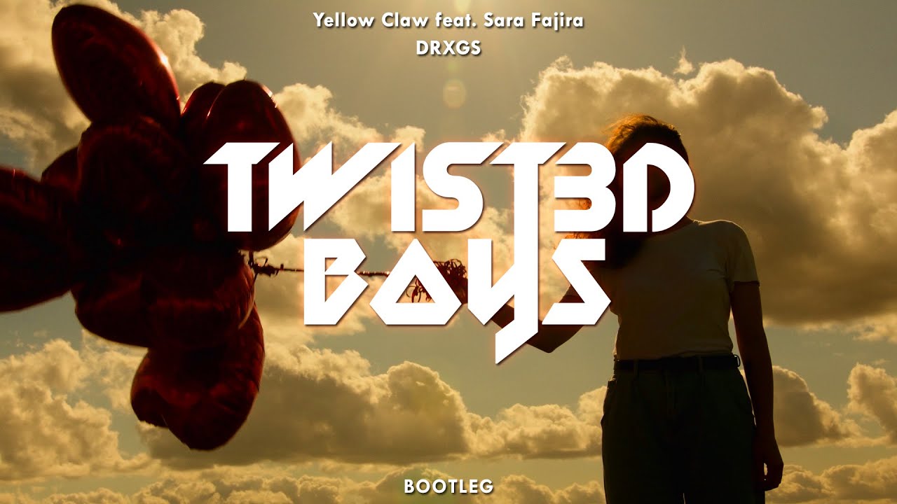 Yellow Claw feat. Sara Fajira - DRXGS (Twist3d Boys Bootleg)