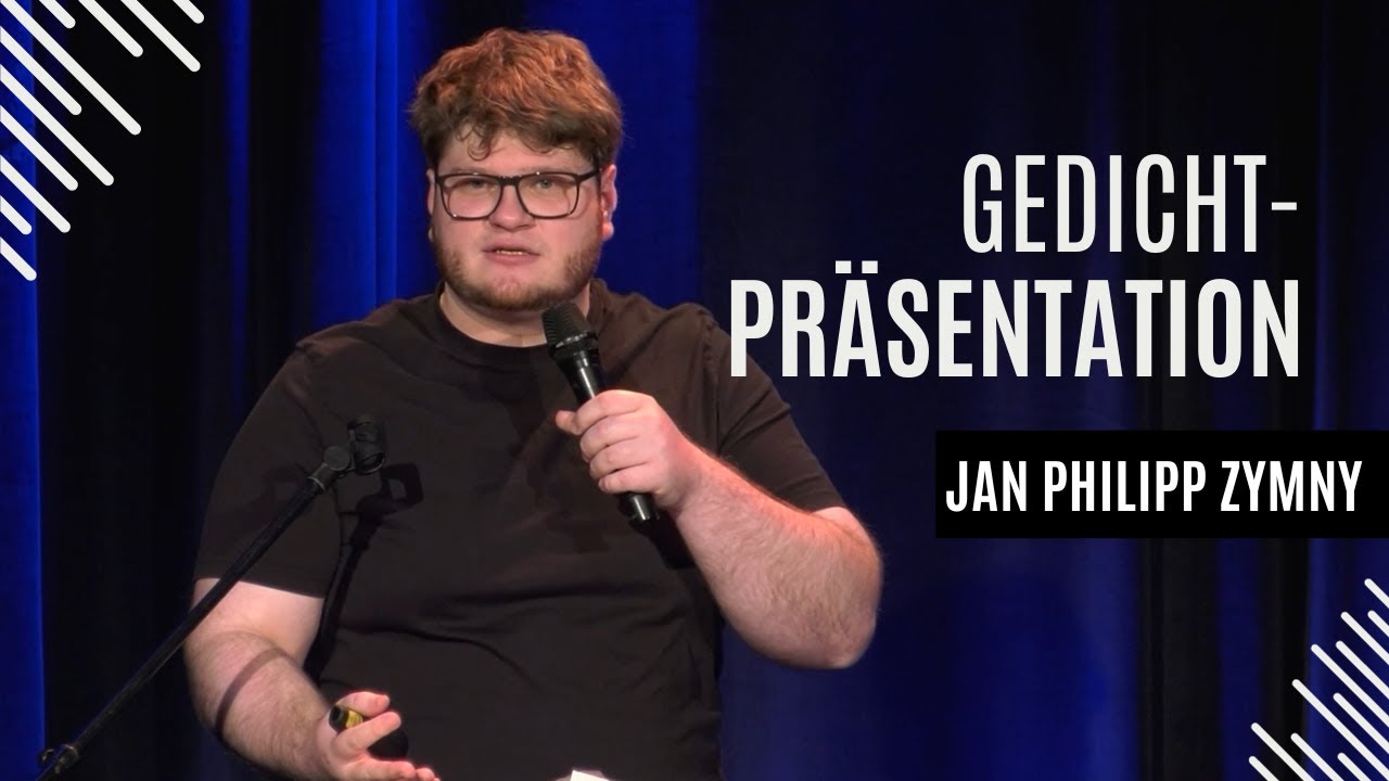 Gedichtpräsentation - Jan Philipp Zymny