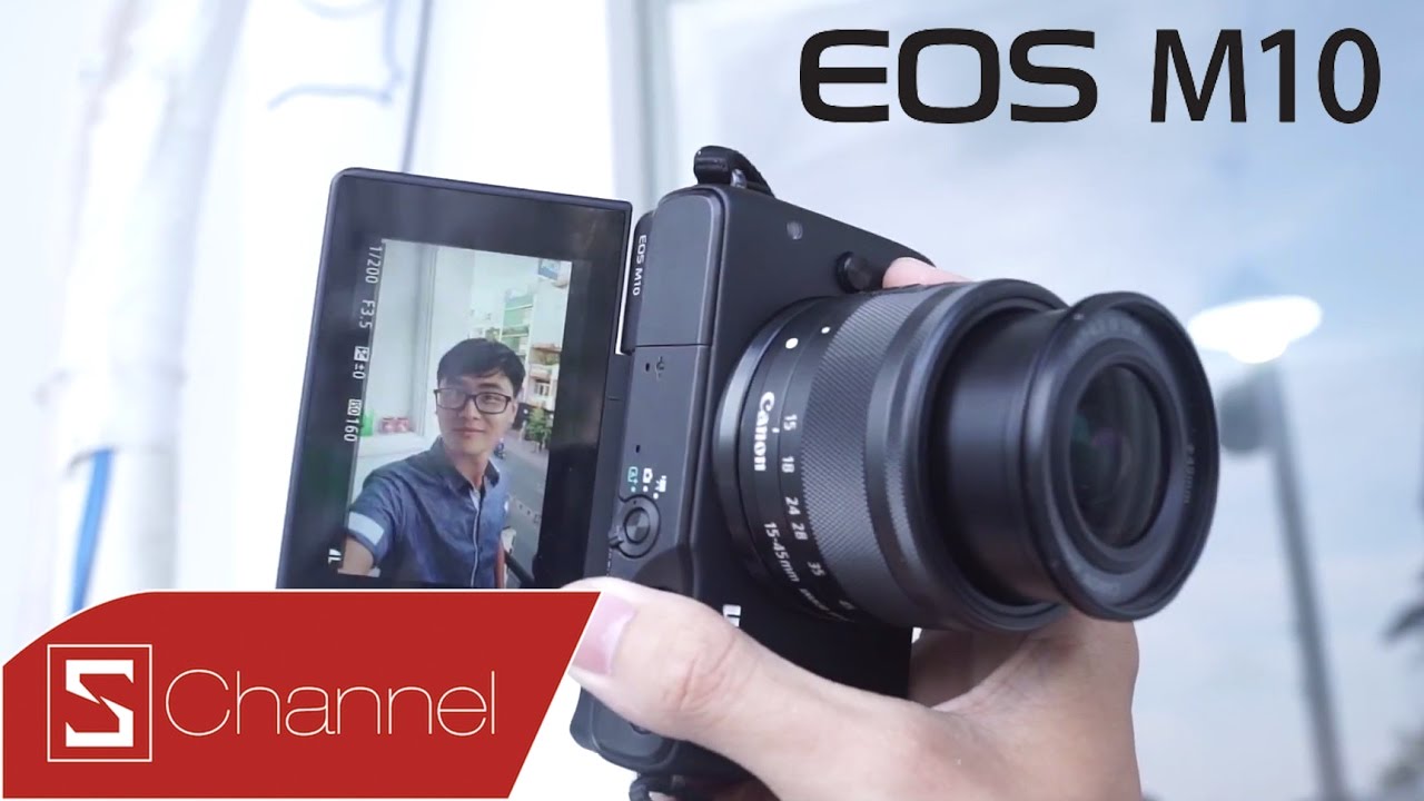 Schannel - Mở hộp & khám phá Nữ Hoàng “Selfie” Canon EOS M10