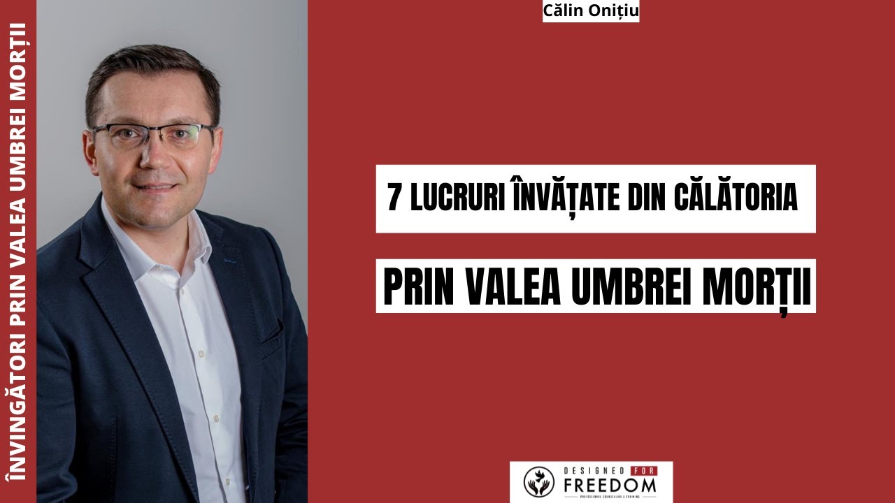 EP10: 7 lucruri învățate din călătoria prin valea umbrei morții | Călin Onițiu