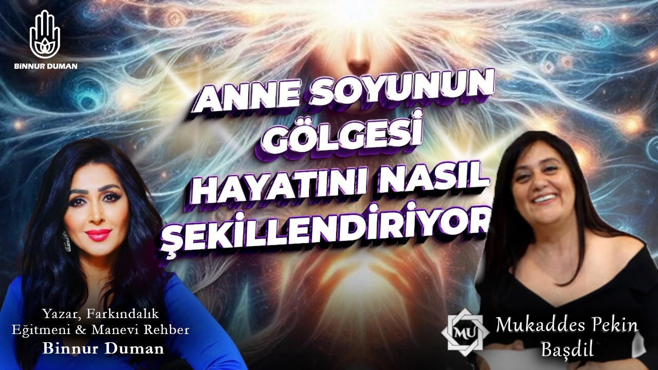 ANNE SOYUNUN GÖLGESİ HAYATINI NASIL ŞEKİLLENDİRİYOR ?