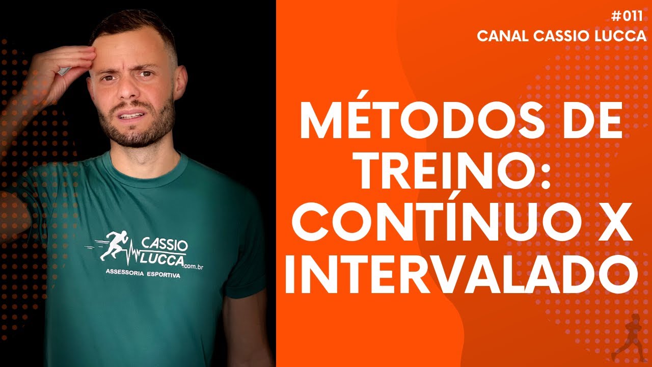 Métodos de Treino: Contínuo X Intervalado | Cassio Lucca