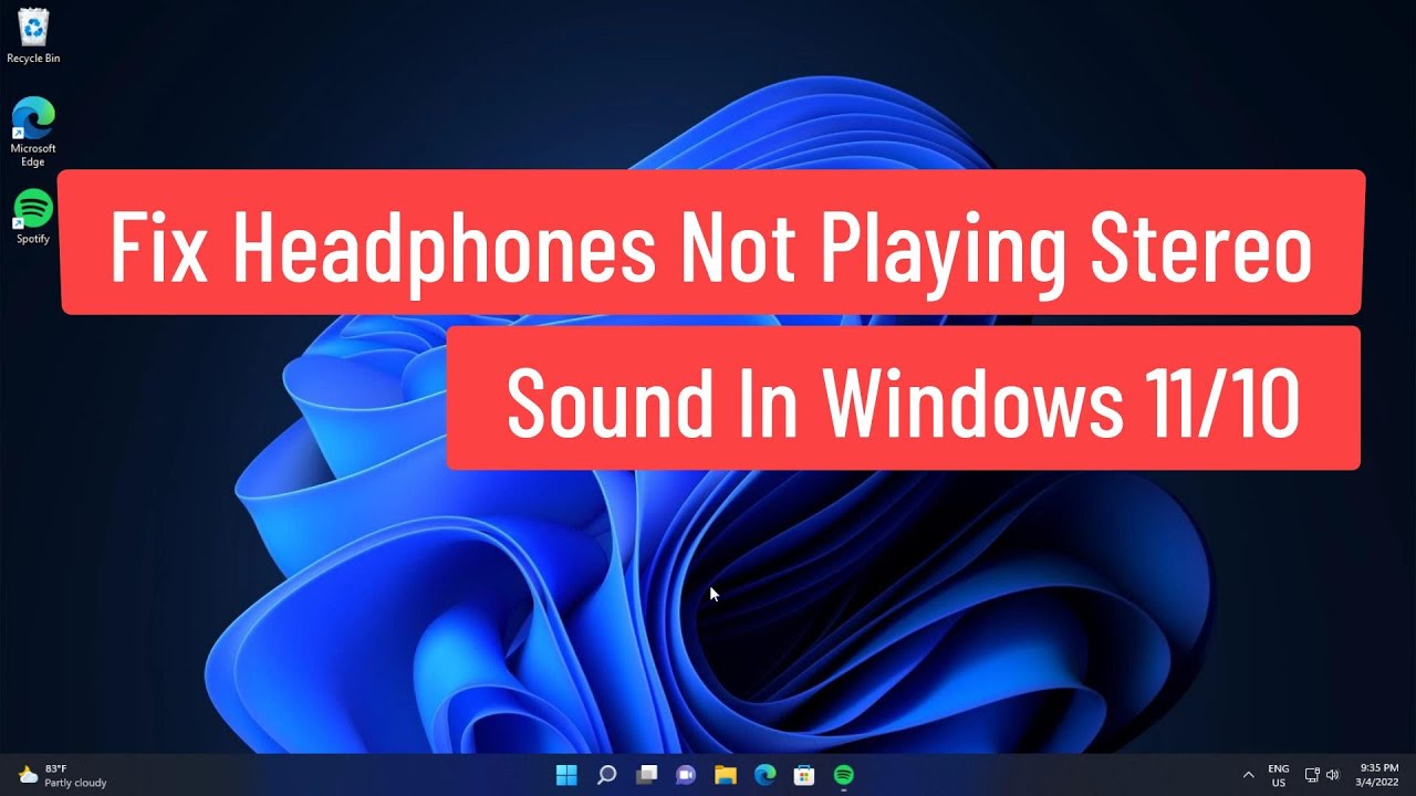 Fix Headphones Not Playing Stereo Sound In Windows 11/10