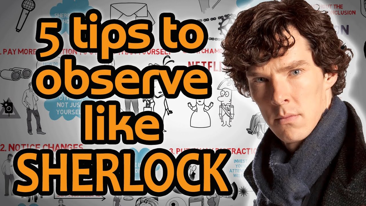 HOW TO OBSERVE like Sherlock Holmes - 5 Hyper Observant Techniques