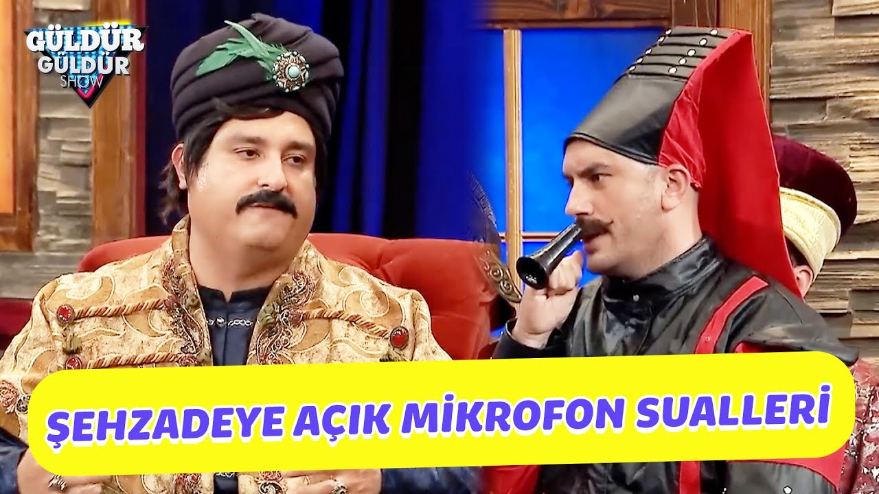 Şehzadeye Açık Mikrofon Sualleri! - Güldür Güldür Show