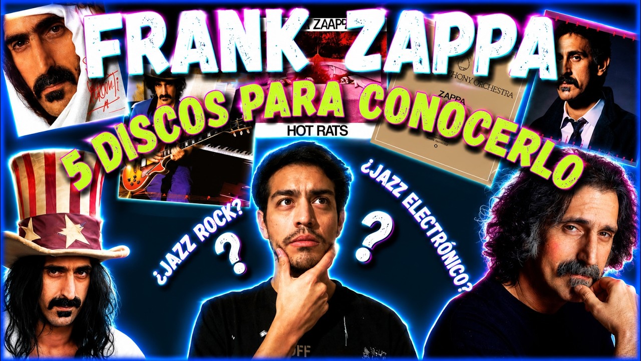 5 DISCOS PARA ENTENDER A FRANK ZAPPA