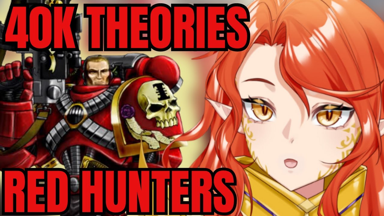 Warhammer Vtuber Reacts to the Red Hunters by 40k Theories