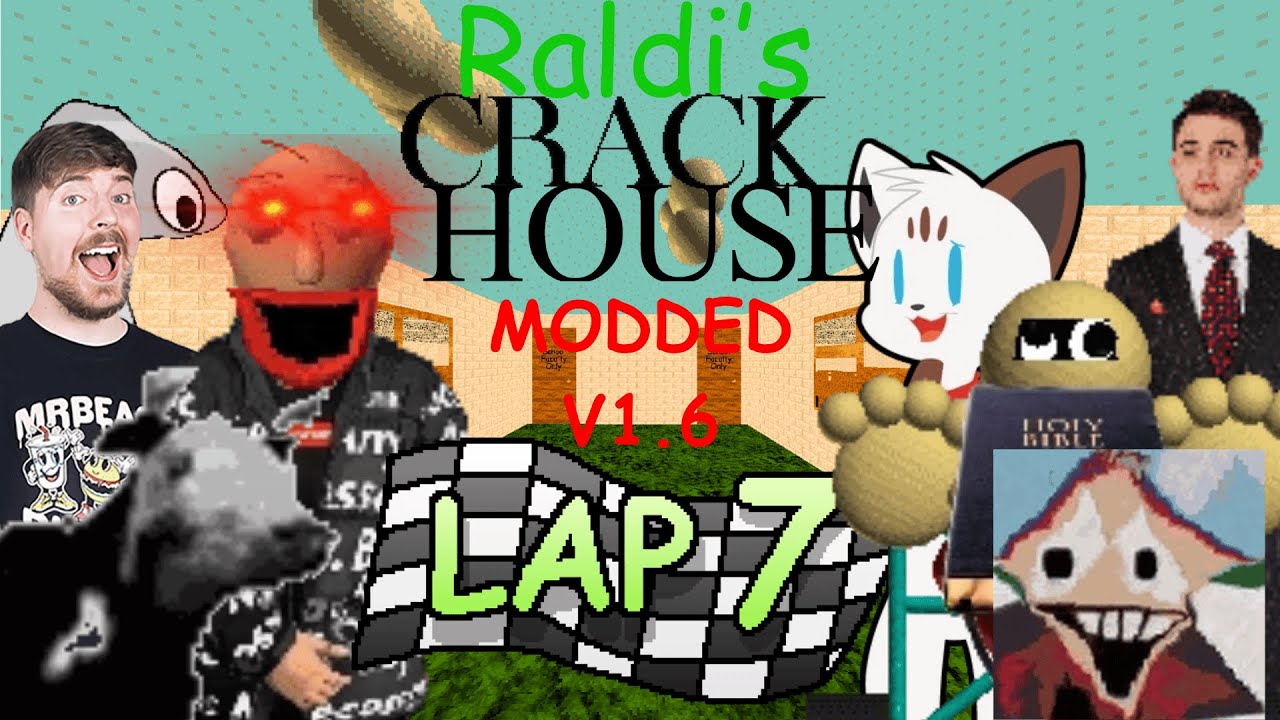 7 LAPS IN THE 16 NOTEBOOKS CRACKHOUSE! (Raldi's Crackhouse Modded V1.6)