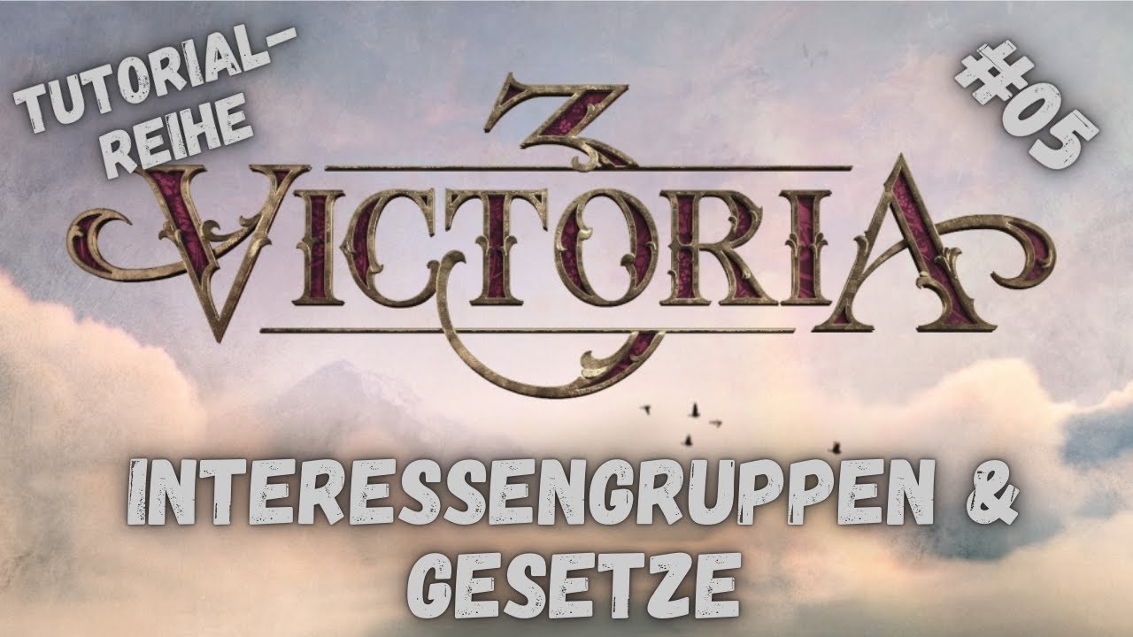 Victoria 3 - Tutorialreihe für Anfänger und Wiedereinsteiger - IGs & Gesetze