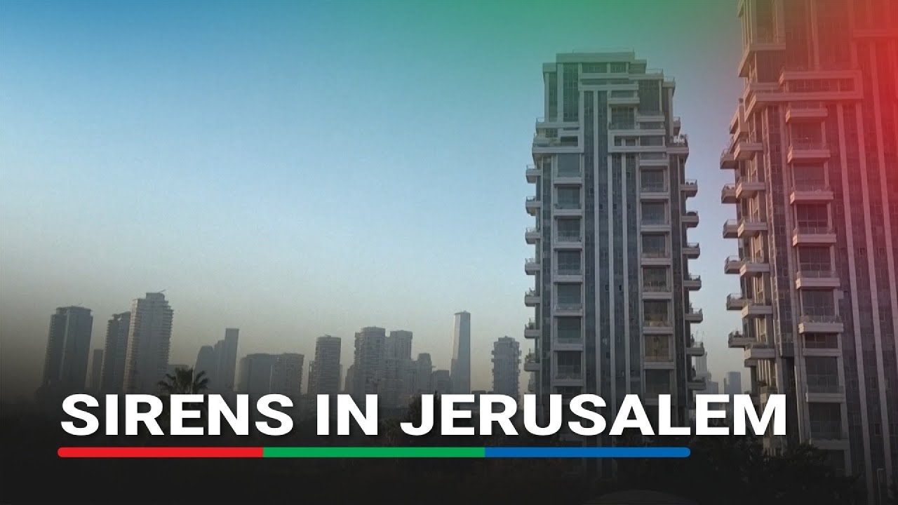 Sirens sound in Jerusalem and Tel Aviv for Iran missiles | ABS-CBN News
