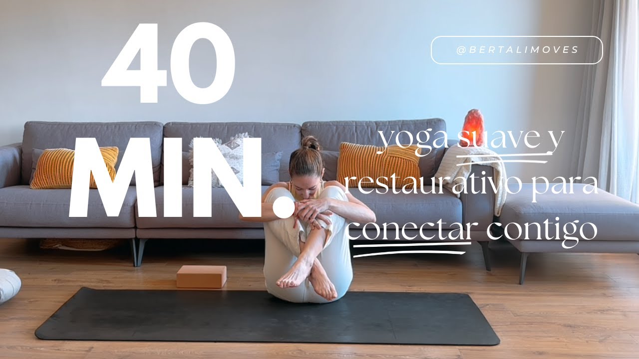 🌿 Yoga suave 40 min | Pr&aacute;ctica introspectiva para soltar y conectar contigo