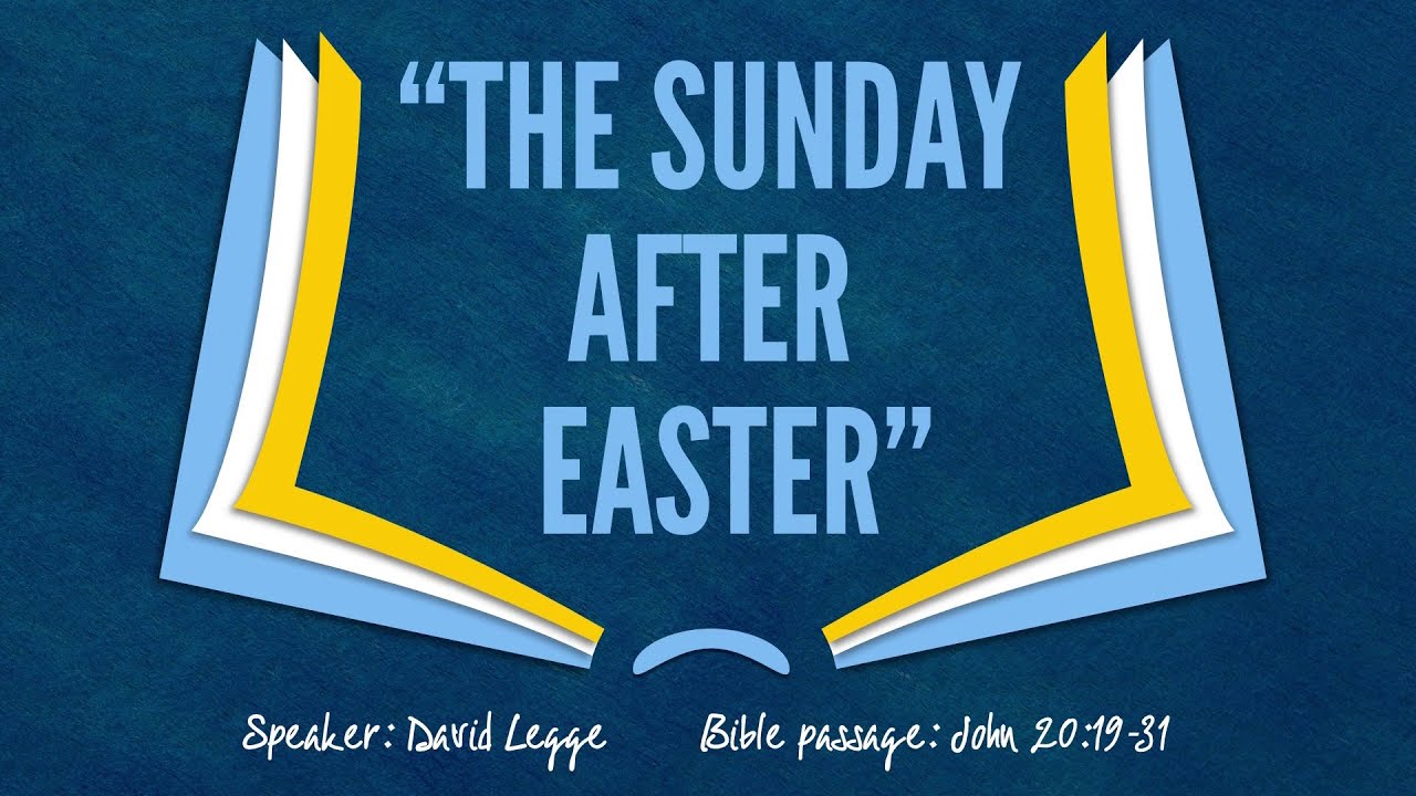 The Sunday After Easter - David Legge