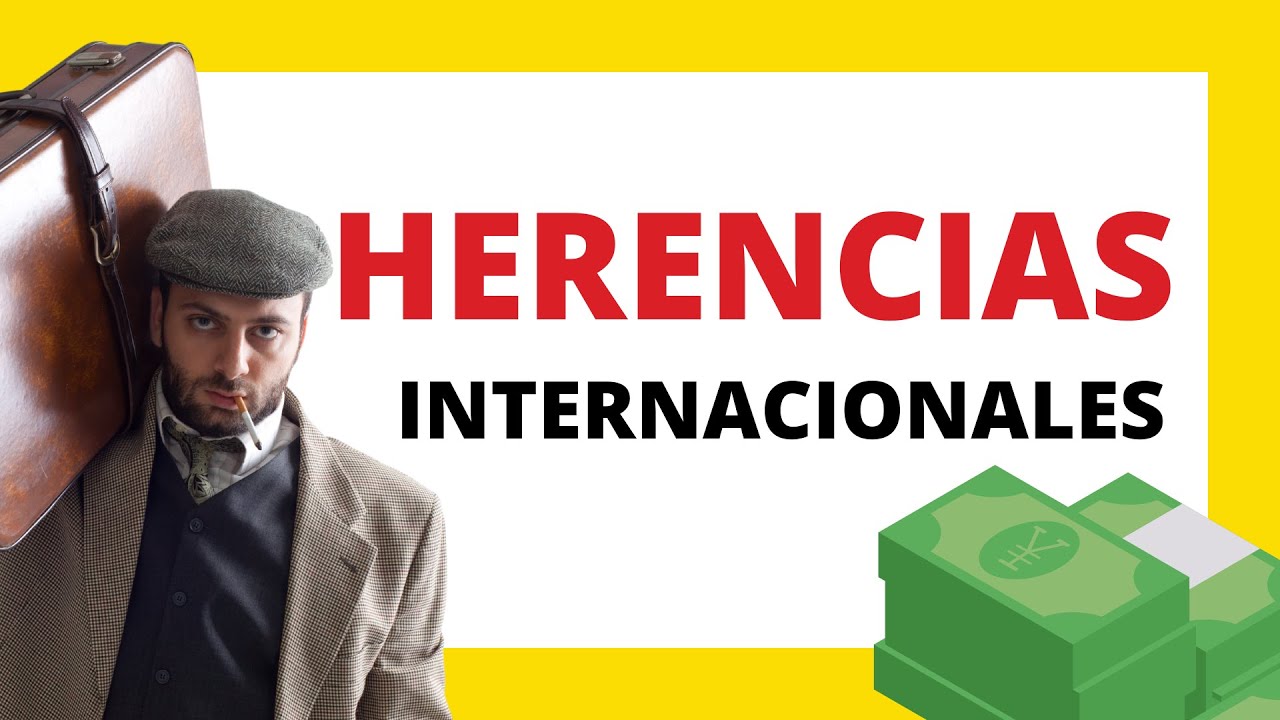 👉HERENCIAS INTERNACIONALES