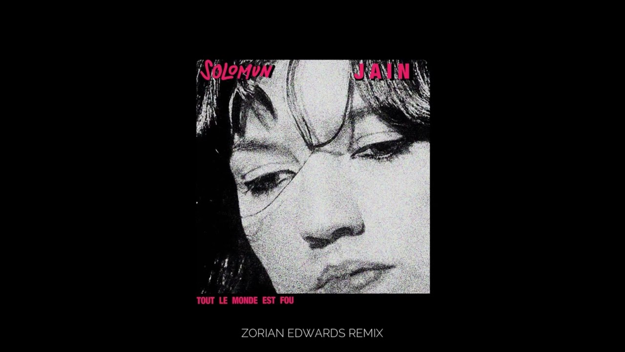 Solomun feat. JAIN - Tout le Monde Est Fou (Zorian Edwards Remix)