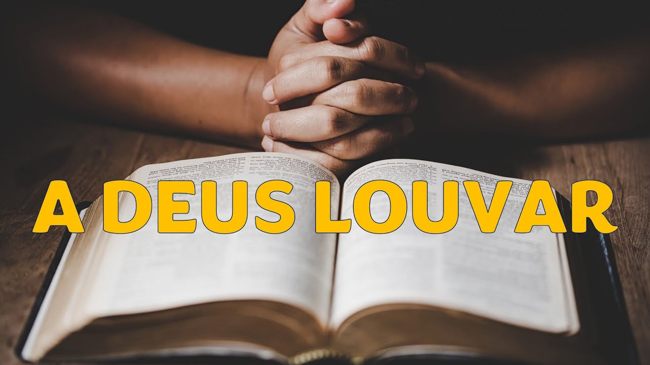 A DEUS LOUVAR
