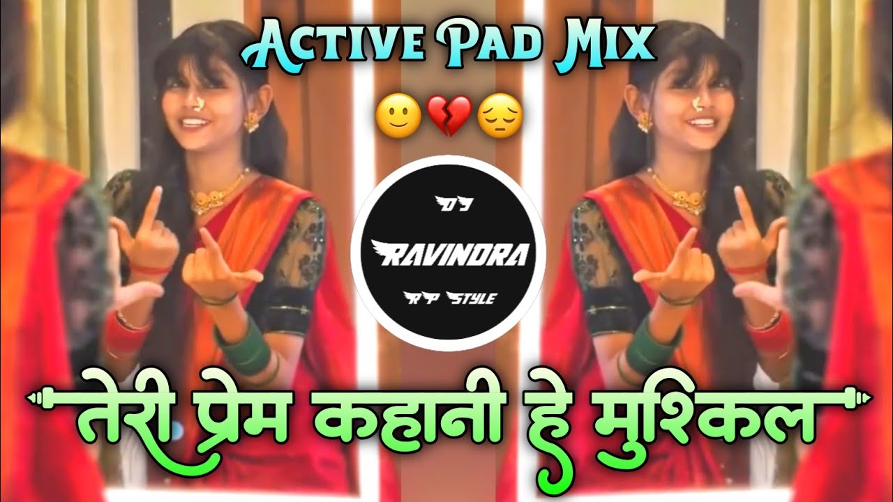 Teri Meri Prem Kahani तेरी प्रेम कहानी हे मुश्किल Active Pad Mix DJ Ravindra RP Style 2026 Remix