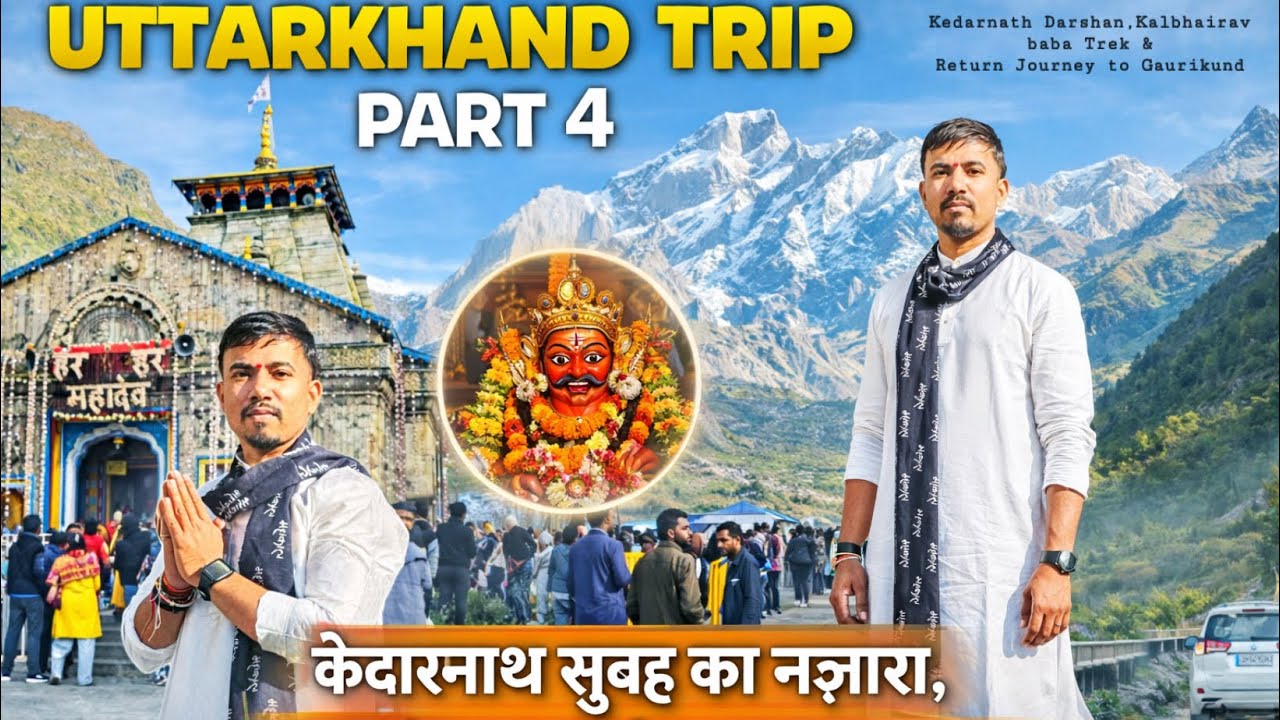 EP 4 | Kedarnath Morning View😍 | Kalbhairav Baba Trek | Wapsi ka Safar🏔️