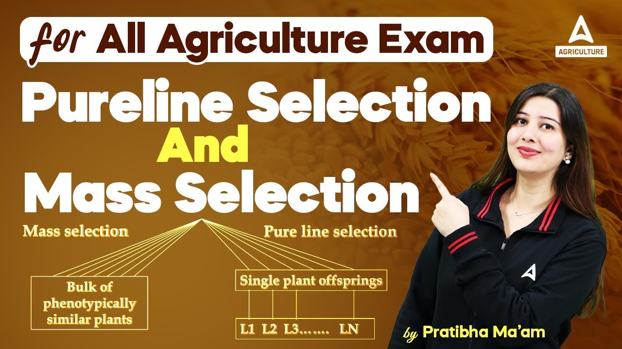 Pure Line Selection and Mass Selection | All Agriculture Exam Preparation | By Pratibha Mam
