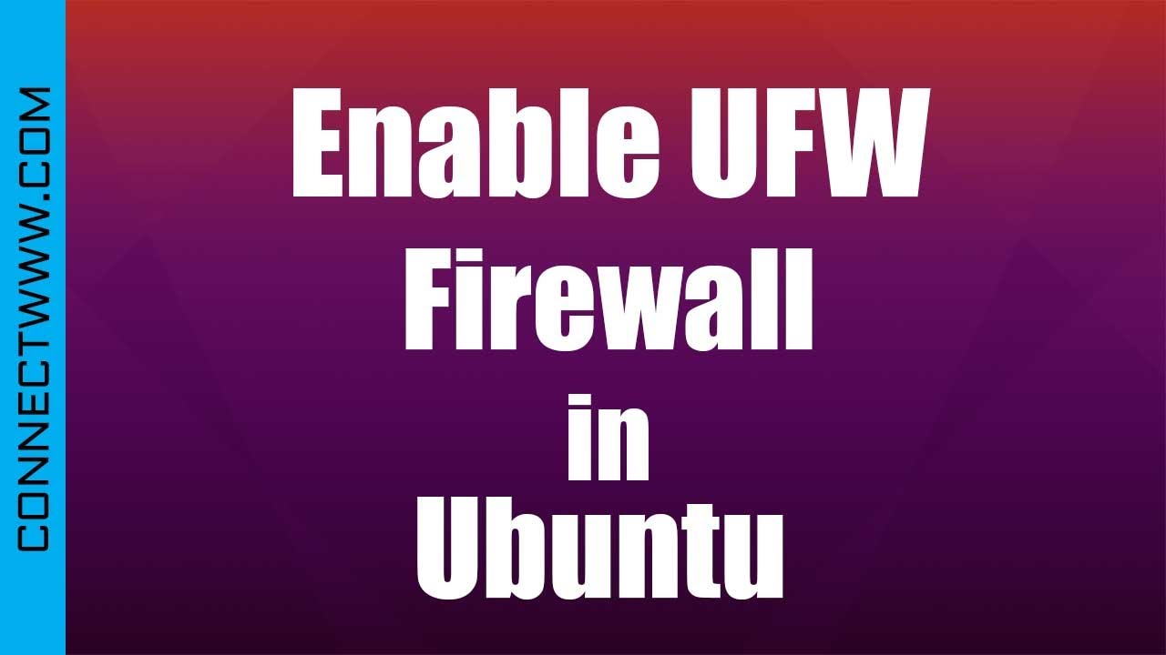 How to enable UFW Firewall in ubuntu