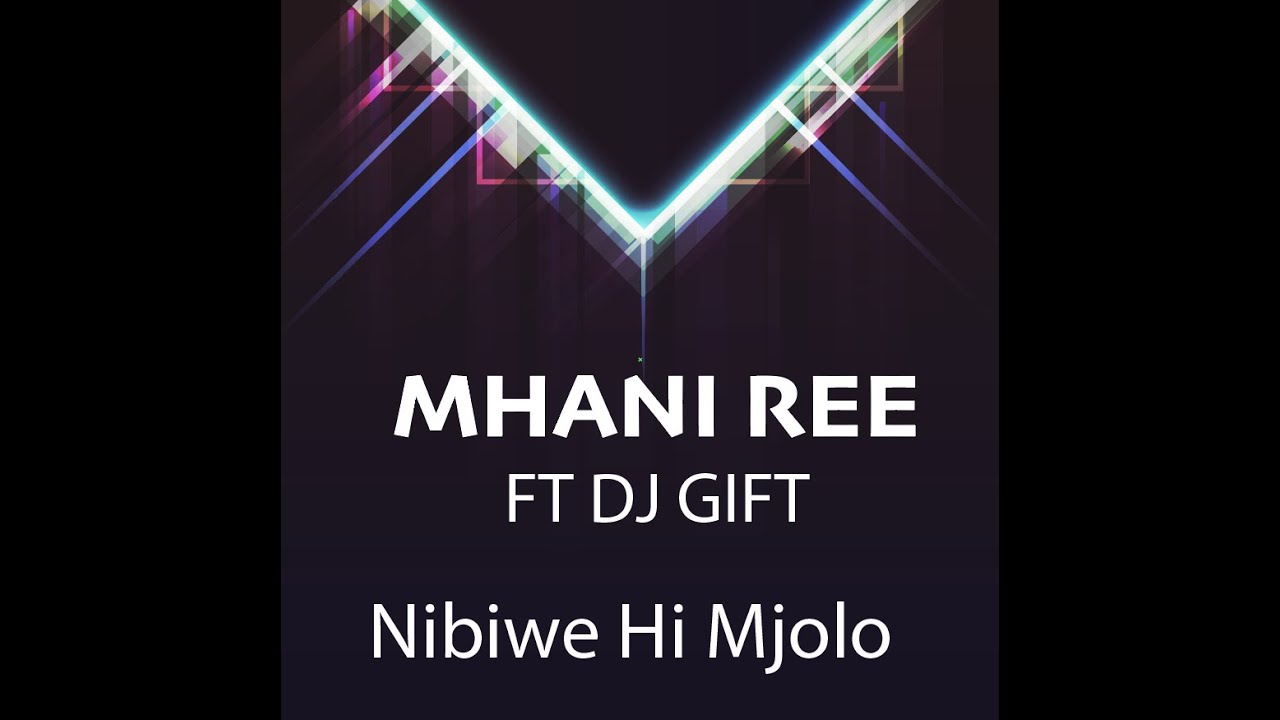 Mhani Ree_NIBIWE HI MJOLO FT DJ GIFT