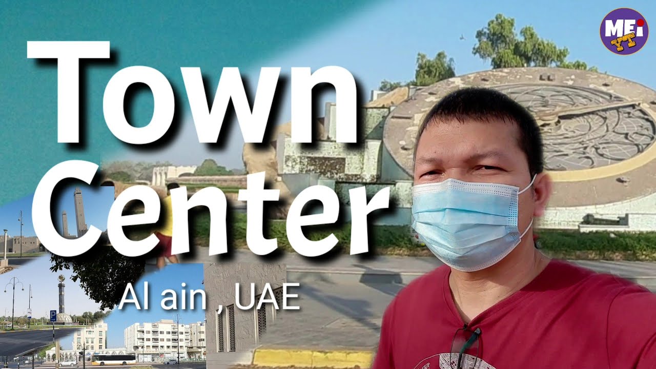TOWN CENTER  |  AL AIN CITY , UAE   | WALKING TOUR  |  MEI YT