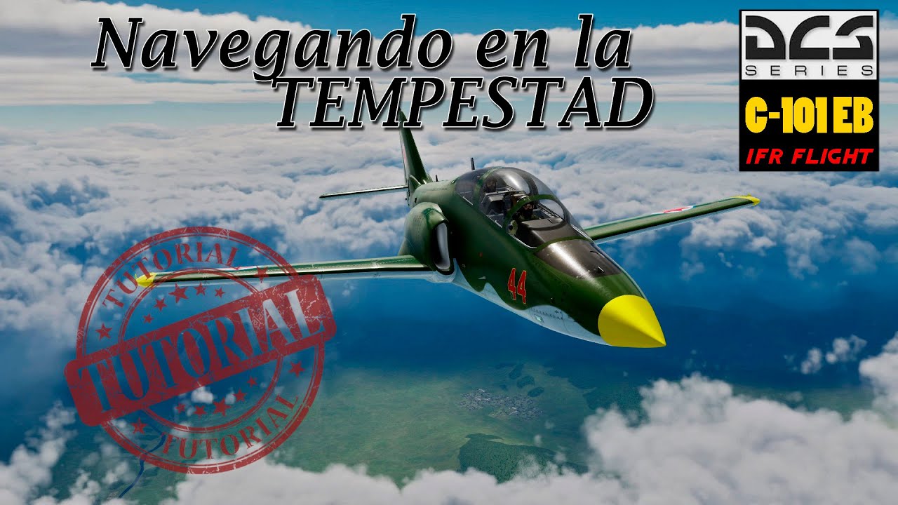 Navegando la TEMPESTAD: DCS C101 EB Tutorial de vuelo IFR en clima extremo