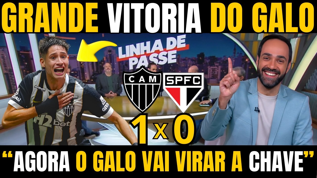 GALO VENCE O SÃO PAULO E MIDIA CRAVA VIRADA DE CHAVE DO ATLETICO / NOTICIAS DO GALO