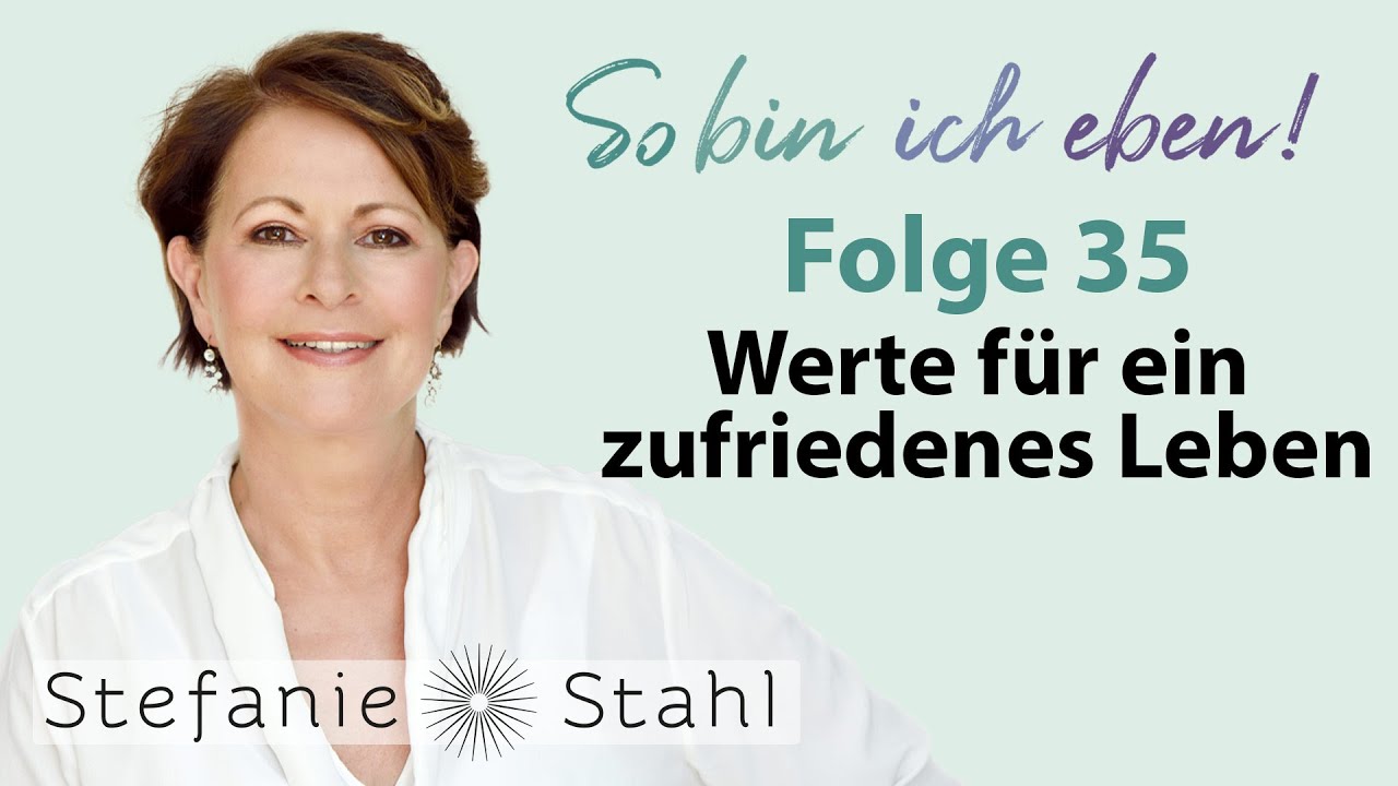 Stefanie Stahl #35 | Werte als Orientierung für ein zufriedenes Leben | So bin ich eben Podcast