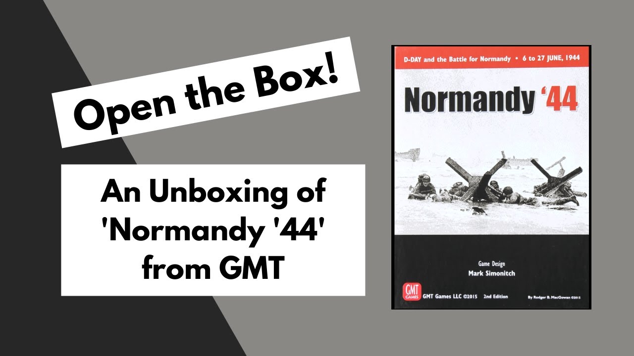 Open the Box! GMT's 'Normandy '44' Unboxing