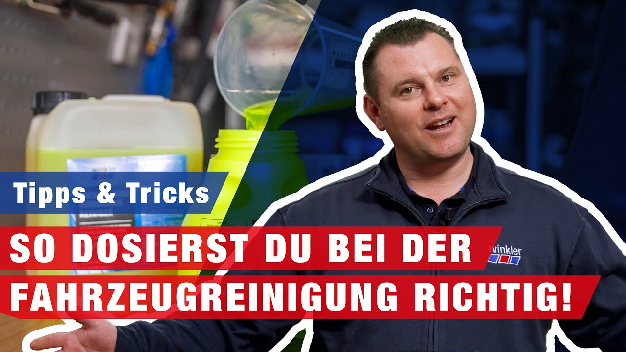 Dosierung & Mischungsverh&auml;ltnis bei der Fahrzeugreinigung &ndash; Sch&auml;den vermeiden, richtig dosieren!
