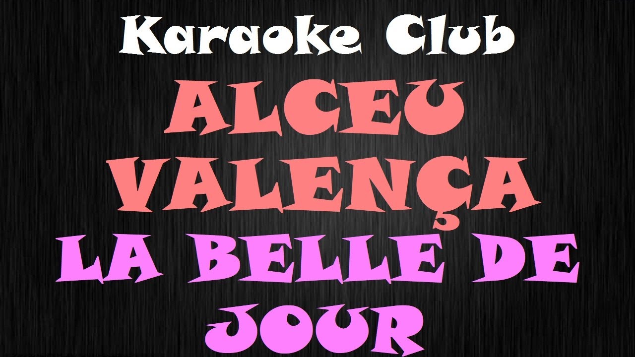 ALCEU VALENÇA - LA BELLE DE JOUR ( KARAOKE )