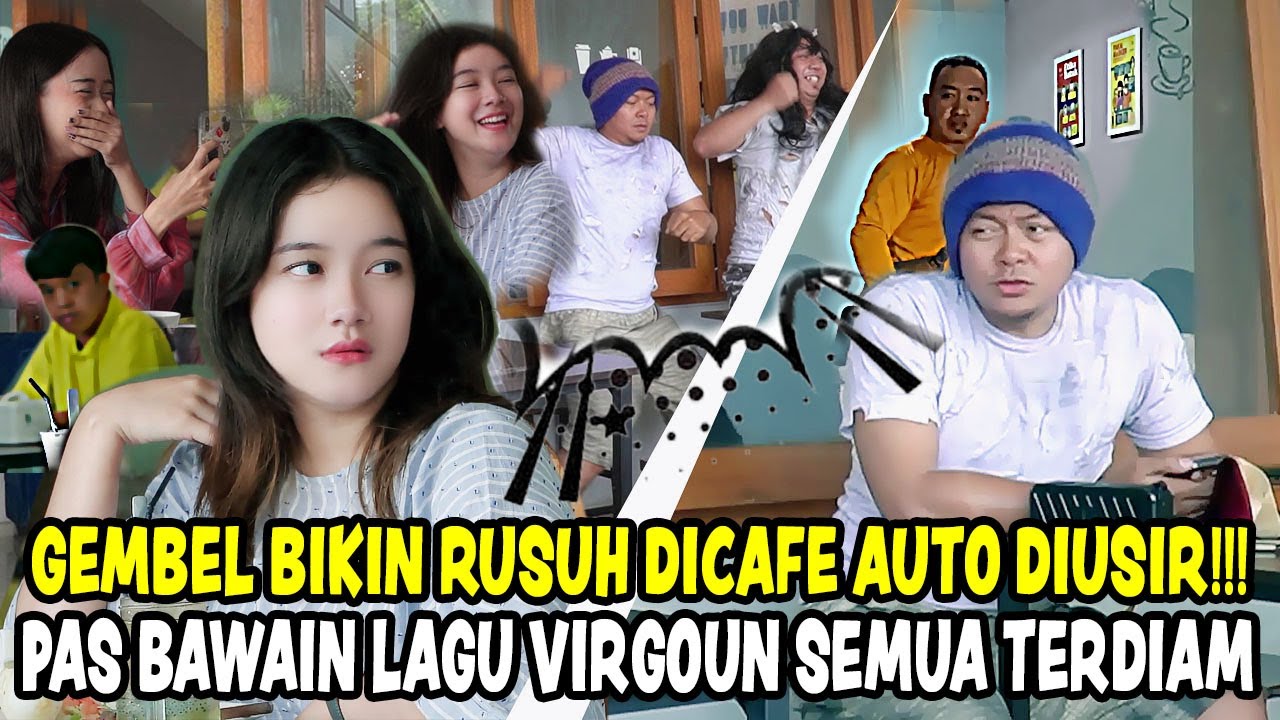 GEMBEL BIKIN RUSUH DICAFE AUTO DIUSIR!!! PAS BAWAIN LAGU 'VIRGOUN' SEMUA TERDIAM..