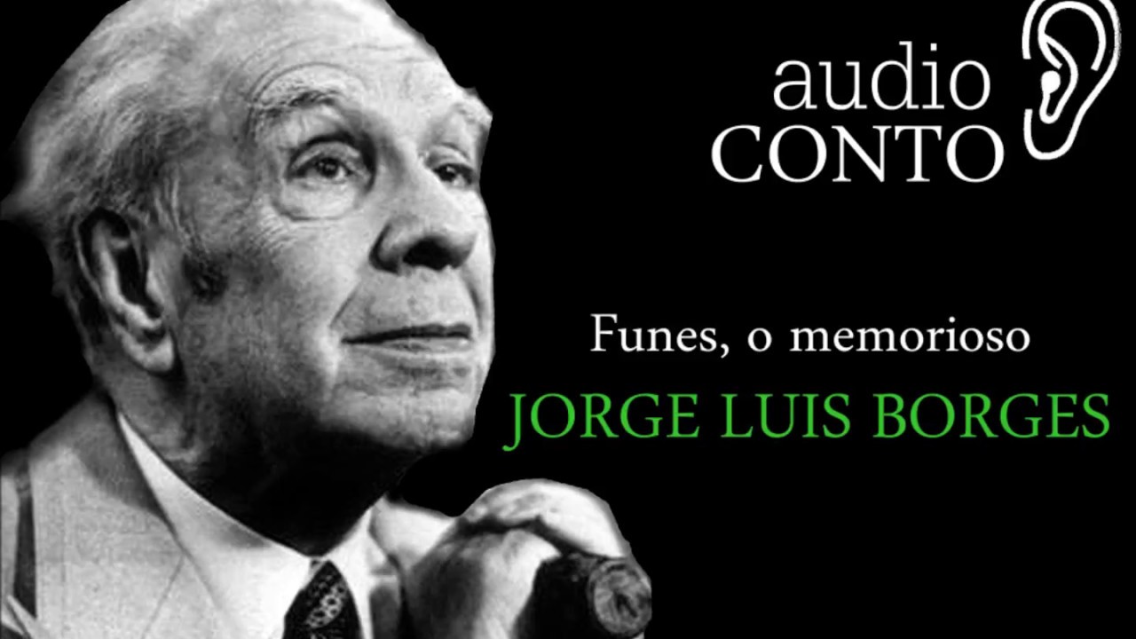 audio CONTO   JORGE LUIS BORGES     funes, o memorioso    lido por marcos mendes maciel sem fins luc