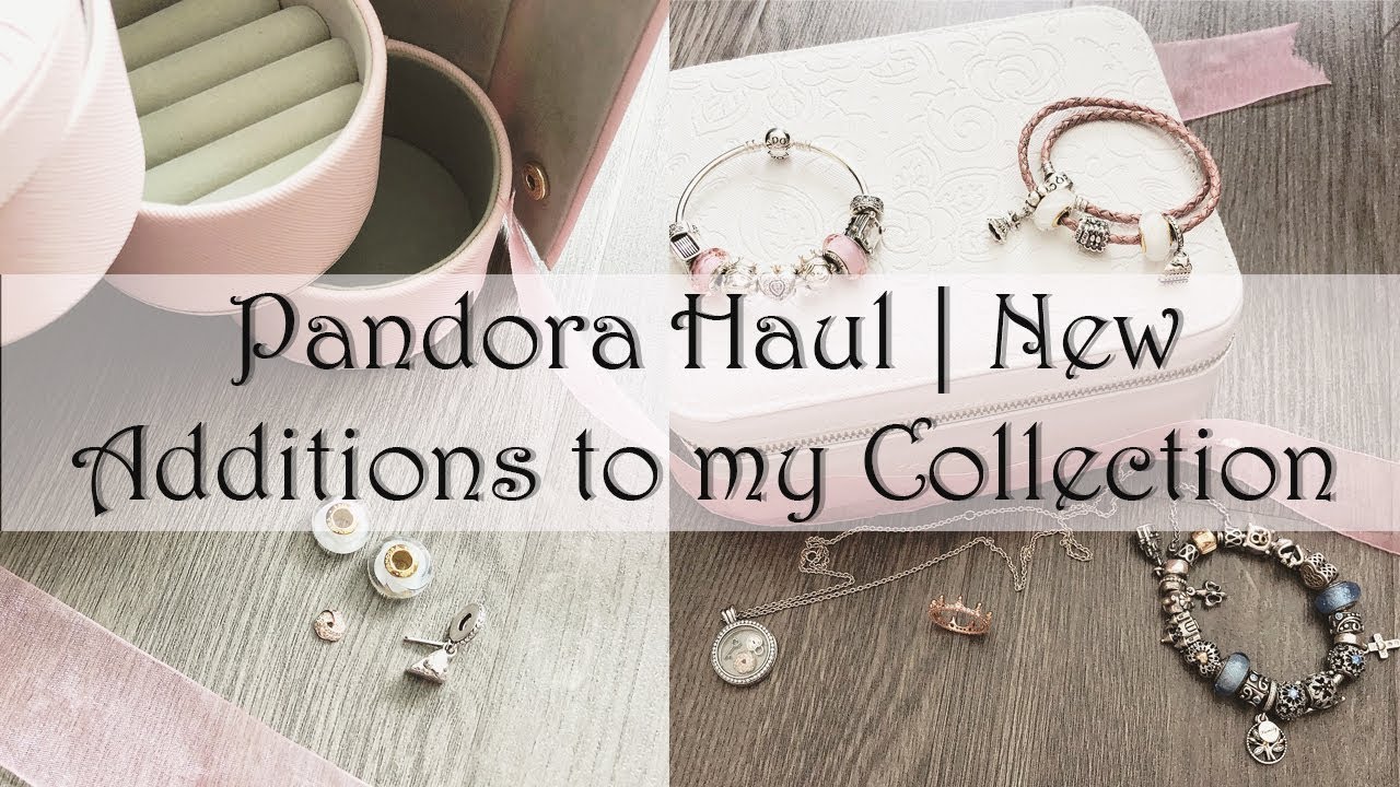 Pandora Haul | New Additions to my Pandora Collection