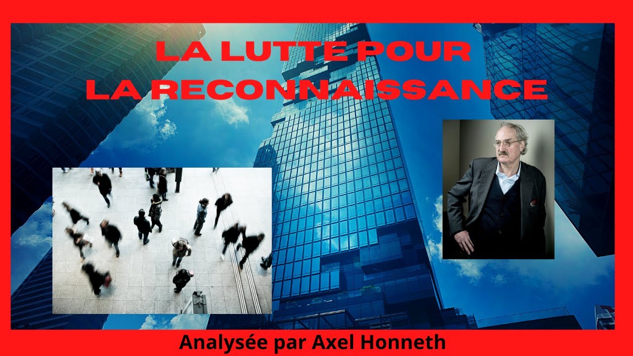 La lutte pour la reconnaissance (sociale) par Axel Honneth