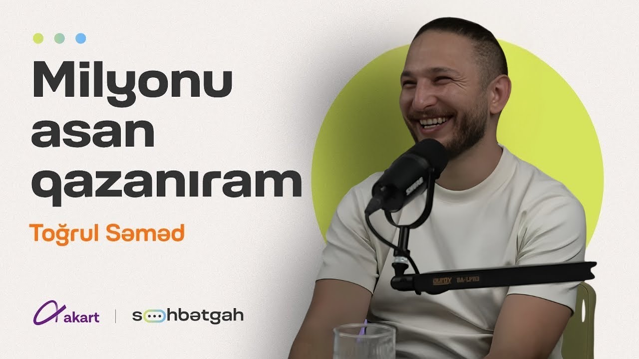 Milyon qazanmağın əsas sirri | Ai və biz | Toğrul Səməd | Söhbətgah