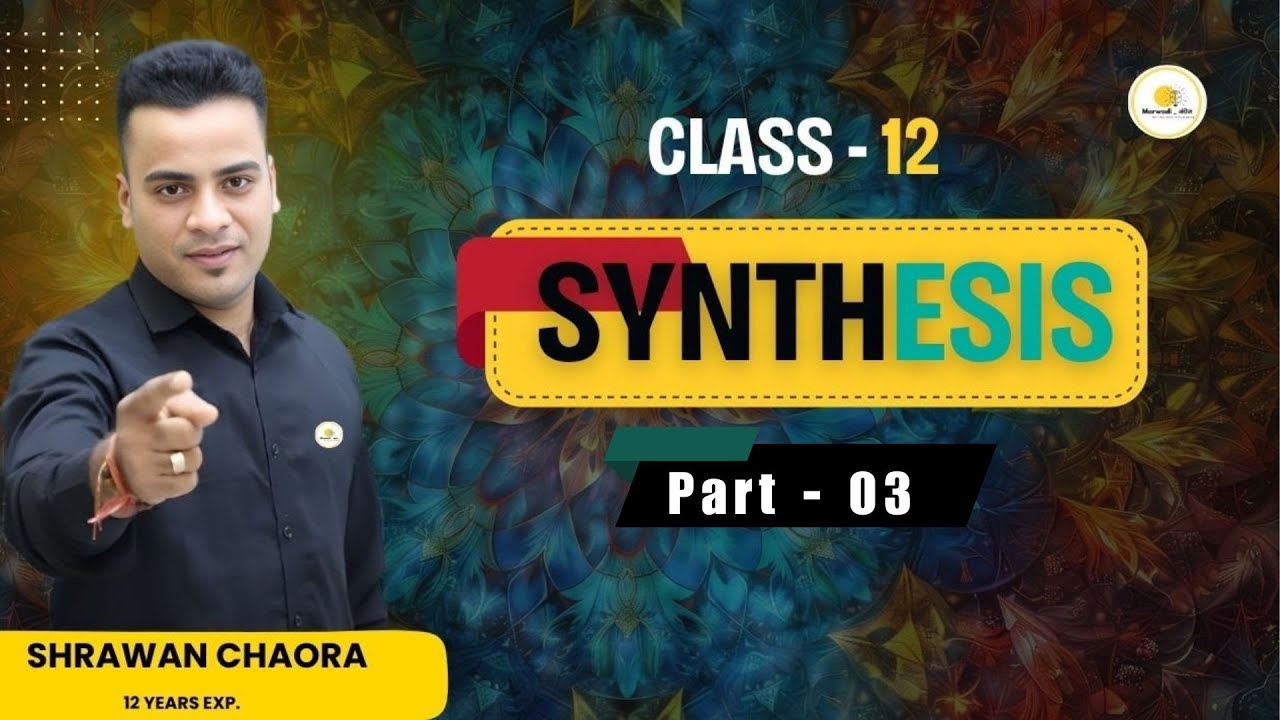 Class - 12 Synthesis part  - 03 | Class 12 | ALL CLASSES | Grammar by Shrawan Chaora Sir