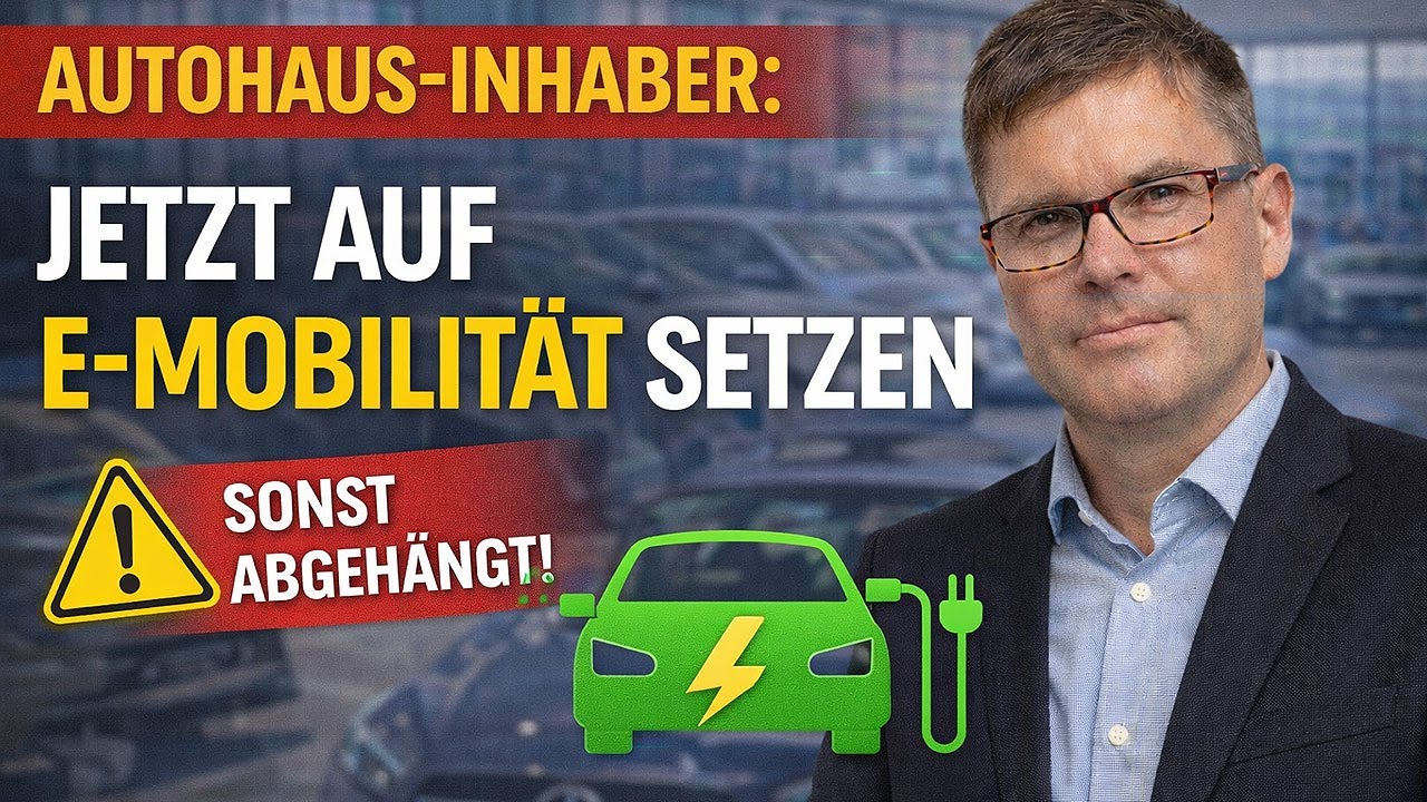 Warum Autohaus-Inhaber jetzt auf E-Mobilität setzen müssen, um nicht abgehängt zu werden